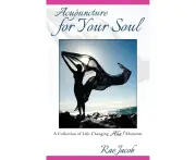 Acupuncture for Your Soul: A Collection of Life-Changing Aha! Moments