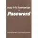 help me remember my password - password code book to save website passwords: Never forget your password. Keep user name and password protected. Know y