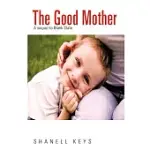 THE GOOD MOTHER: A SEQUEL TO BLANK SLATE