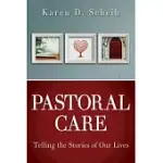 PASTORAL CARE: TELLING THE STORIES OF OUR LIVES
