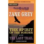 THE SPIRIT OF THE BORDER AND THE LAST TRAIL