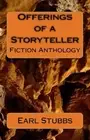 Offerings of a Story Teller: Fiction Anthology by Earl Stubbs (English) Paperbac