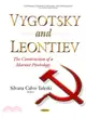 Vygotsky and Leontiev ― The Construction of a Marxist Psychology