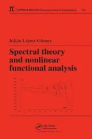 Spectral Theory and Nonlinear Functional Analysis (Chapman & Hall/CRC Research