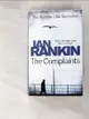 【書寶二手書T3／原文小說_LQ7】The Complaints_Ian Rankin