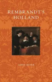 Rembrandt's Holland (Renaissance Lives) by Silver, Larry [Paperback]