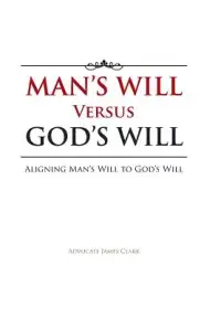 在飛比找博客來優惠-Man’s Will Versus God’s Will: 