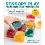 SENSORY PLAY FOR TODDLERS AND PRESCHOOLERS ― EASY PROJECTS TO DEVELOP FINE MOTOR SKILLS, HAND/CASEY PATCH【三民網路書店】