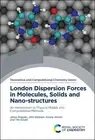 János Ángyán Georg Jansen London Dispersion Forces in Molecules, Soli (Hardback)