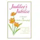 Judilee’s Jubilee: A Memoir...the Truth, the Whole Truth and Nothing but the Truth. Well, That Is...as Far As I Can Remember.