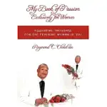 MY BOOK OF PASSION EXCLUSIVELY FOR WOMEN: ESSENTIAL THOUGHTS FOR THE FEMININE WOMAN IN YOU