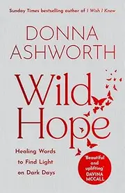 Wild Hope: Healing Words to Find Light on Dark Days
