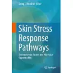 SKIN STRESS RESPONSE PATHWAYS: ENVIRONMENTAL FACTORS AND MOLECULAR OPPORTUNITIES