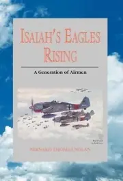 Isaiah's Eagles Rising: A Generation of Airmen by Bernard Thomas Nolan (English)