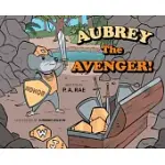 AUBREY THE AVENGER!