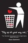 Tidy up on your way out hilarious true account single m by Gammon Dave