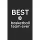 best basketball team ever: notebook journal great small gift for a team or a group: 5X8 100 page