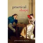 PRACTICAL SHAPE: A THEORY OF PRACTICAL REASONING