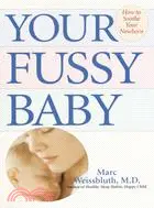 在飛比找三民網路書店優惠-Your Fussy Baby ─ How to Sooth