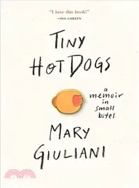 在飛比找三民網路書店優惠-Tiny Hot Dogs ― A Memoir in Sm