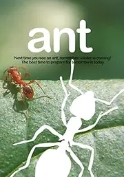 ant, next time you see an ant, remember: winter is coming! The best time to prepare for tomorrow is today. 100 pages