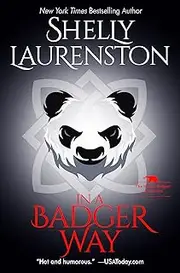 In a Badger Way: A Honey Badger Shifter Romance (The Honey Badger Chronicles Book 2)