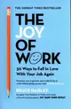 The Joy of Work: 30 Ways to Fall in Love with Your Job Again