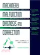 Machinery Malfunction Diagnosis and Correction ― Vibration Analysis and Troubleshooting for the Process Industries