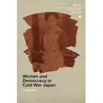 WOMEN AND DEMOCRACY IN COLD WAR JAPAN