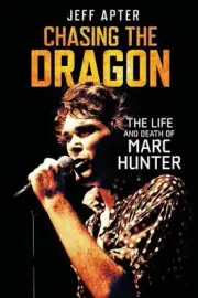Chasing the Dragon: The Life and Death of Marc Hunter by Jeff Apter Paperback Bo
