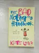 【書寶二手書T6／原文小說_GJW】The Bad Mother's Handbook_Kate Long