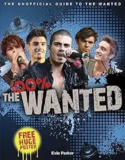 100% The Wanted: The Unofficial Biography