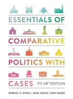 ESSENTIALS OF COMPARATIVE POLITICS WITH CASES SEVENTH AP® EDITION 7/E PATRICK H. O'NEIL 2021 NORTON