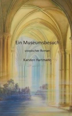 Ein Museumsbesuch [German] by Hartmann, Karsten [Paperback]