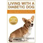 LIVING WITH A DIABETIC DOG: HOW TO KEEP YOUR DOG HEALTHY, PREVENT COMMON PROBLEMS AND AVOID COMPLICATIONS