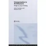 INTERPRETATION IN ARCHITECTURE: DESIGN AS A WAY OF THINKING
