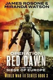 Operation Red Dawn: And the Siege of Europe by James Rosone 9781957634227 NEW