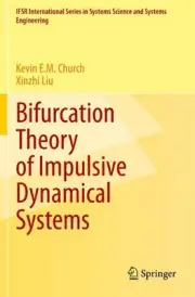 Bifurcation Theory of Impulsive Dynamical Systems by Kevin E.M. Church (English)