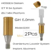 2Pcs Dental Locat0r Sys Abutment 6.0 mm GH HIOSSEN ET III SA Ø3.7 Mini Platform