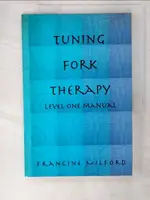 TUNING FORK THERAPY: LEVEL ONE TRAINING_MILF【T7／收藏_DQZ】書寶二手書