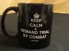 Keep Calm And Demand Trial By Combat 12 oz Coffee Mug