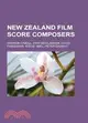 New Zealand Film Score Composers: Sharon O'neill, Don Mcglashan, David Farquhar, Steve Abel, Peter Dasent