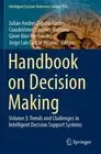 Handbook on Decision Making: Volume 3: Trends and Challenges in Intelligent Deci