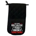 Im Here Because You Broke Something Mechanic V2 Colour Glove Double Oven Gloves