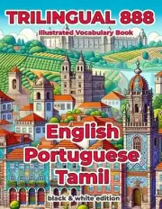 Trilingual 888 English Portuguese Tamil Illustrated Vocabulary Book: Help your c