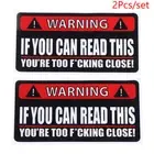 If You Can Read This You Too Close Warning Car Van Window Vinyl Decal Stic'NG