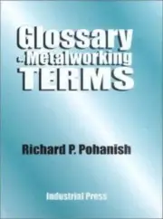 Glossary of Metalworking Terms by Dick Pohanish (2002, Trade Paperback)