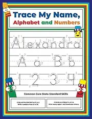 Trace My Name, Alphabet, and Numbers Workbook for Alexandra: Letter and Number Tracing with Arrow Guides and Start Dots