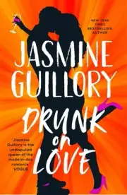 Drunk on Love: The sparkling new rom-com from the author of the 'sexiest and sma