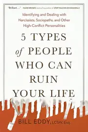 5 Types Of People Who Can Ruin Your Life by Bill Eddy Paperback Book